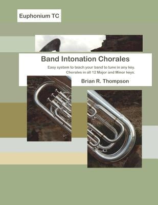 Euphonium TC, Band Intonation Chorales by Thompson, Brian R.