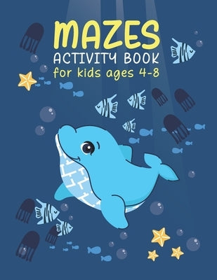 Mazes Activity Book for Kids Ages 4-8 by Pages, Miracle