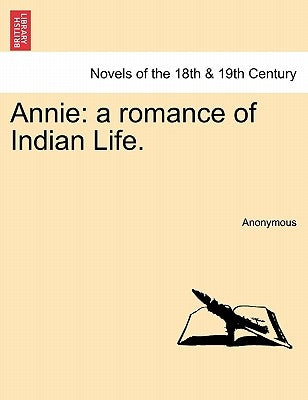 Annie: A Romance of Indian Life. by Anonymous