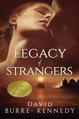 Legacy of Strangers: An epic historical saga of life, love and betrayal by Burke-Kennedy, David