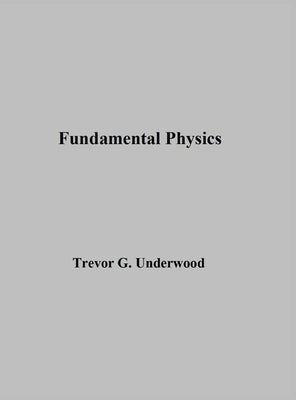 Fundamental Physics by Underwood, Trevor