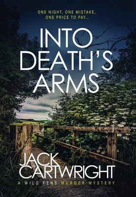 Into Death's Arms by Cartwright, Jack