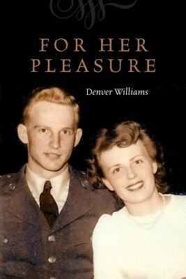 For Her Pleasure by Williams, Denver