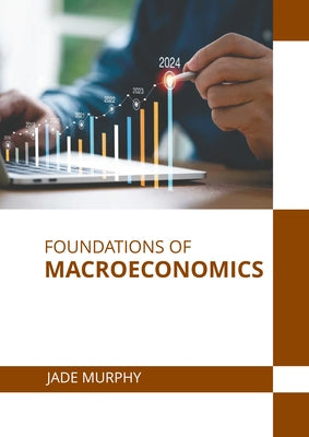 Foundations of Macroeconomics by Murphy, Jade