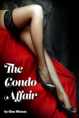The Condo Affair by Watson, Glen