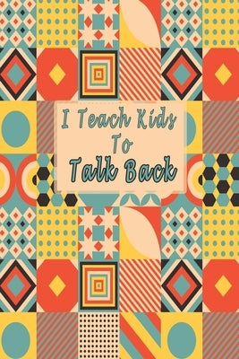 I Teach Kids To Talk Back: Speech Language Pathologist, gift for speech-language pathologist, Speech Therapy Assistants by Pathologist, Bouchama