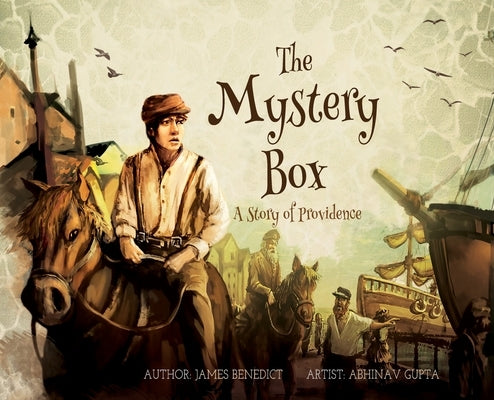 The Mystery Box: A Story of Providence by James Benedict by Benedict, James E.