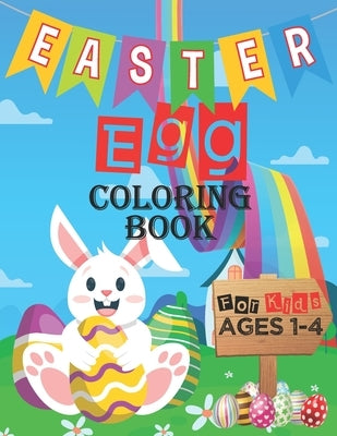 Easter Egg Coloring Book For Kids Ages 1-4: Cute Easter Coloring Book Gift for Little Kids Funny Easter Eggs Coloring Book for Toddlers and Preschool by Designs, Funny Eggs