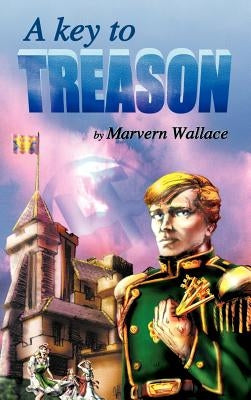 Key to Treason by Wallace, Marvern