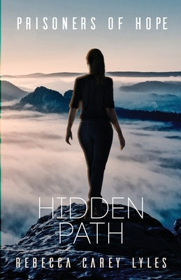 Hidden Path by Carey Lyles, Rebecca