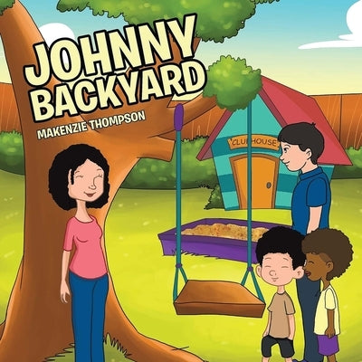 Johnny Backyard by Thompson, Makenzie