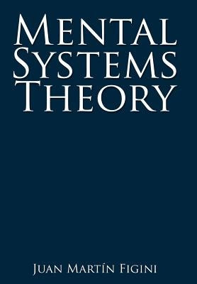 Mental Systems Theory by Figini, Juan Martín