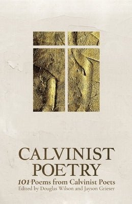 Calvinist Poetry by Wilson, Douglas