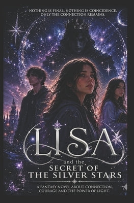 Lisa and the Secret of the Silver Stars: A Fantasy Adventure of Magic and Mystery by Kinyua-Faust, Catherine