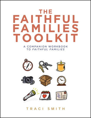 The Faithful Families Toolkit by Smith, Traci