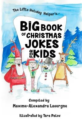 Big Book of Christmas Jokes for Kids!: A Book of Giggles from The Little Holiday Helper! by Palov, Tara