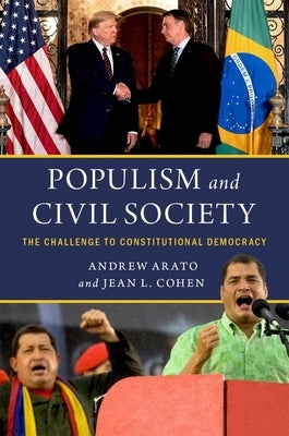 Populism and Civil Society: The Challenge to Constitutional Democracy by Arato, Andrew