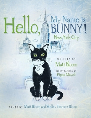 Hello, My Name is Bunny!: New York City by Bloom, Matt