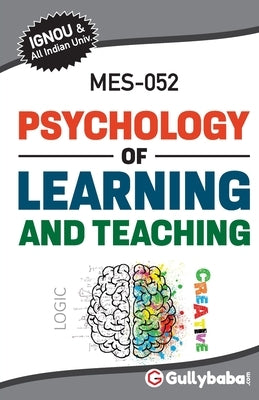 MES-052 Psychology of Learning and Teaching by Singh, Anjula