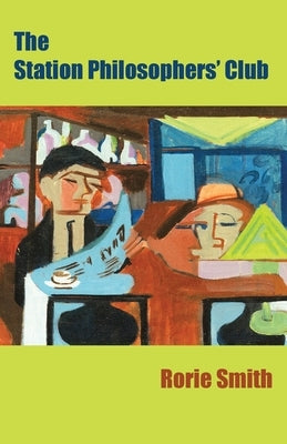 The Station Philosophers' Club by Smith, Rorie