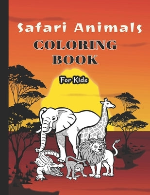Safari Animals Coloring Book For Kids: African Animal Coloring Book for Toddlers Preschoolers / Jungle Zoo wildlife Animals Activity Book / savannah c by Joudprints, Allali