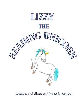 Lizzy the Reading Unicorn by Meucci, Mila K.