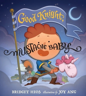 Good Knight, Mustache Baby by Heos, Bridget