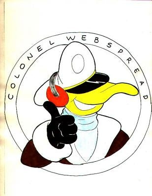 The Completely Unauthorized Adventures of Colonel Webspread by Worstell, Robert C.