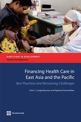 Financing Health Care in East Asia and the Pacific by Langenbrunner, John C.
