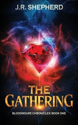 The Gathering: Bloodmoure Chronicles: Book One by Shepherd, Jason R.