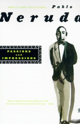 Passions and Impression by Neruda, Pablo