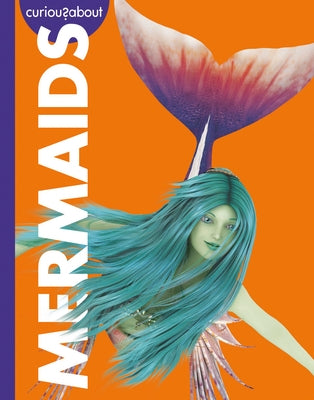 Curious about Mermaids by Kammer, Gina