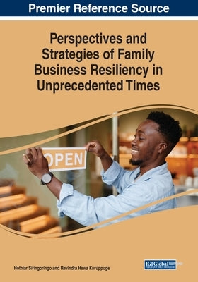 Perspectives and Strategies of Family Business Resiliency in Unprecedented Times by Siringoringo, Hotniar