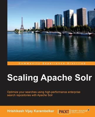 Scalingapachesolr by Vijay Karambelkar, Hrishikesh