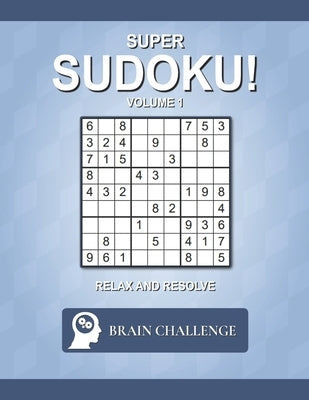 Brain Challenge - Relax and Resolve: Super Sudoku! by Challenge, Brain