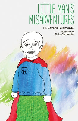 Little Man's Misadventures by Clemente, M. Saverio