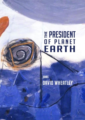 The President of Planet Earth by Wheatley, David
