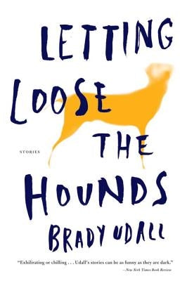 Letting Loose the Hounds by Udall, Brady