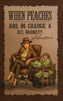 When Peaches Are in Charge: A B.T. Barnett Adventure (B.T. Barnett, Private Investigator Book 4) by Coston, Pm