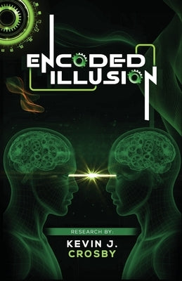 Encoded Illusion by Crosby, Kevin J.