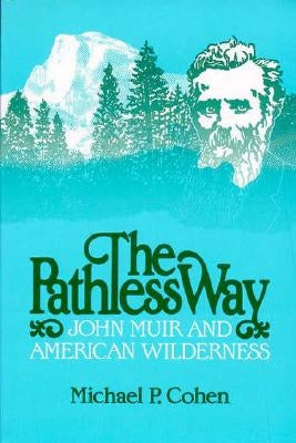 The Pathless Way: Volume 1983 by Cohen, Michael