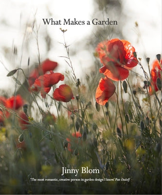 What Makes a Garden by Blom, Jinny
