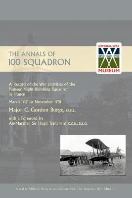 Annals of 100 Squadron by Major C. Gordon Burge, O. B. E.
