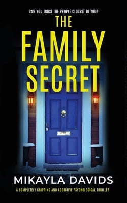 The Family Secret: A completely gripping and addictive psychological thriller by Davids, Mikayla