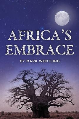 Africa's Embrace by Wentling, Mark