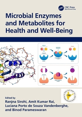 Microbial Enzymes and Metabolites for Health and Well-Being by Sirohi, Ranjna