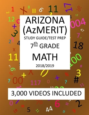 7th Grade ARIZONA AzMERIT, MATH, Test Prep: 2019: 7th Grade ARIZONA'S MEASUREMENT OF EDUCATION READINESS MATH Test Prep/Study Guide by Shannon, Mark