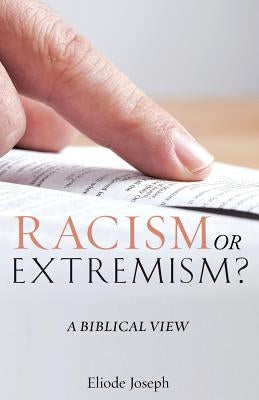 Racism or Extremism? by Joseph, Eliode