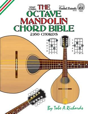 The Octave Mandolin Chord Bible: GDAE Standard Tuning 2,160 Chords by Richards, Tobe a.