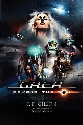 Gaea: Beyond the Son by Gilson, P. D.